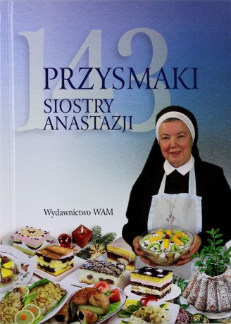 143 Przysmaki Siostry Anastazji - s. Anastazja Pustelnik FDC [KSIĄŻKA]