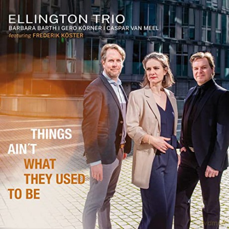 Ellington Trio: Things AinT What They Used To Be [CD]