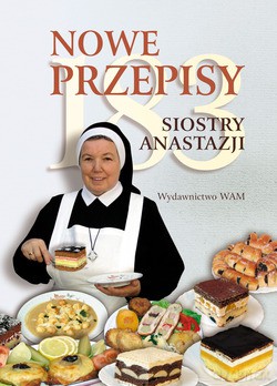 183 Nowe Przepisy Siostry Anastazji - s. Anastazja Pustelnik FDC [KSIĄŻKA]