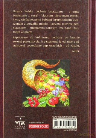 Smaki Polskie Czyli Jak Się Dawniej Jadało. Z przepisami do wykorzystania we współczesnej kuchni [KSIĄŻKA]