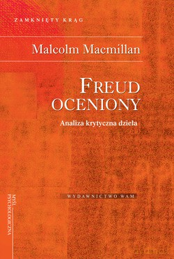 Freud Oceniony. Analiza krytyczna dzieła. Zamknięty krąg [KSIĄŻKA]