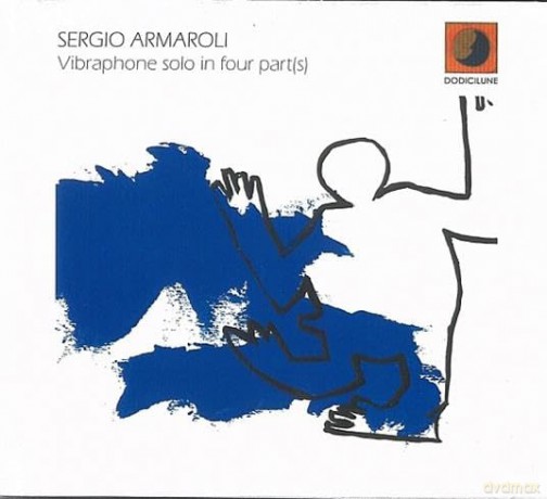 Sergio Armaroli: Vibraphone Solo In Four Part(s) [CD]