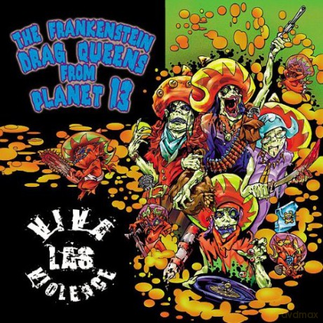 Frankenstein Drag Queens From the Planet 13: Viva Las Violence [CD]