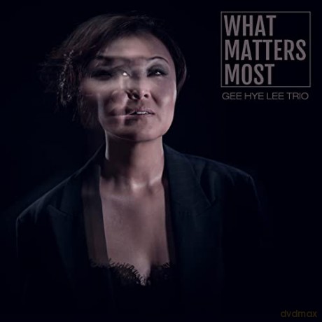 Gee Hye Lee: What Matters Most [CD]