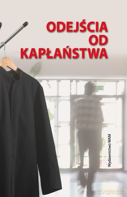 Odejścia Od Kapłaństwa. Studium historyczno-psychologiczne [KSIĄŻKA]