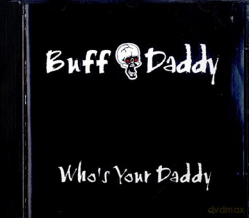 Buff Daddy: Who's Your Daddy [CD]