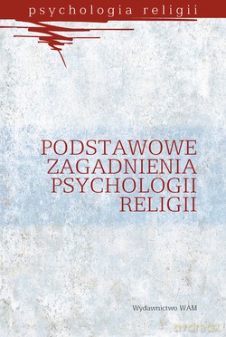 Podstawowe Zagadnienia Psychologii Religii [KSIĄŻKA]