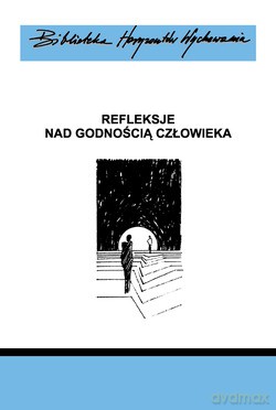 Refleksje Nad Godnością Człowieka [KSIĄŻKA]