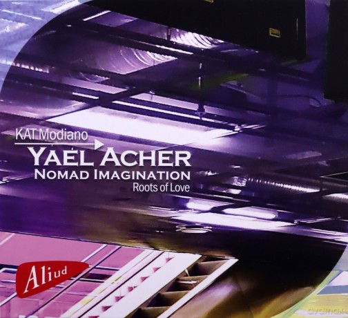 Yael Acher: Nomad Imagination, Roots of Love [CD]