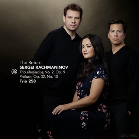 Trio 258: The Return - Sergei Rachmaninov: Trio élégiaque No. 2, Op. 9, Prelude in B Minor Op. 32, No. 10 [CD]