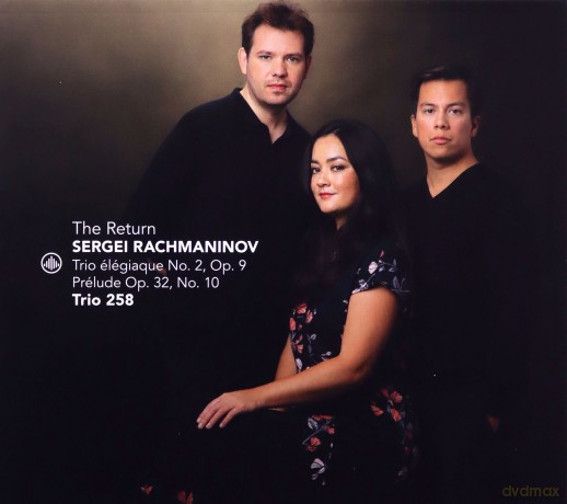 Trio 258: The Return - Sergei Rachmaninov: Trio élégiaque No. 2, Op. 9, Prelude in B Minor Op. 32, No. 10 [CD]