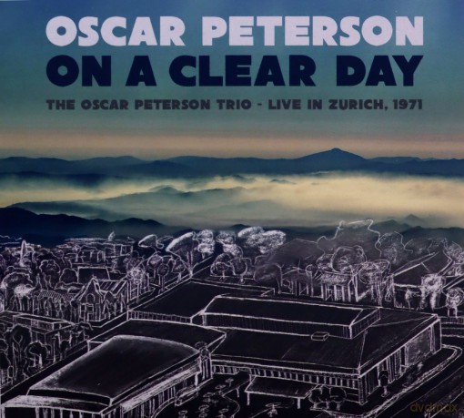 Oscar Peterson Trio: On a Clear Day: The Oscar Peterson Trio - Live in Zurich, 1971 [CD]