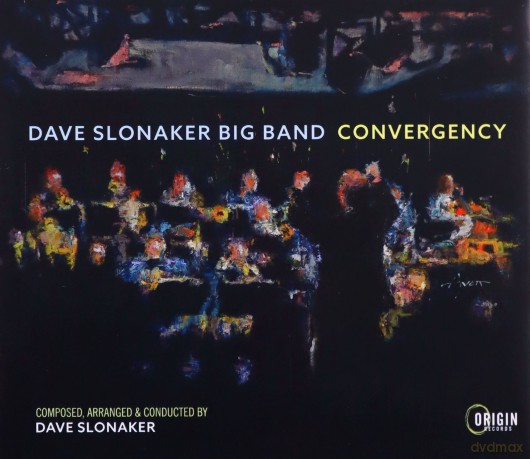 Dave Slonaker Big Band: Convergency [CD]