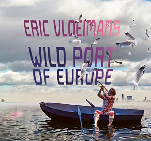 Eric Vloeimans: Wild Port Of Europe [CD]