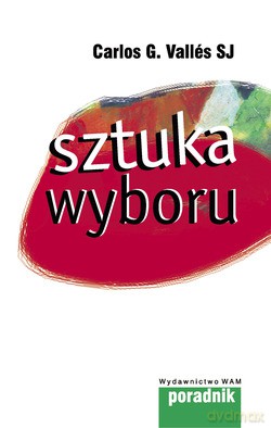 Sztuka Wyboru - Carlos G. Valles SJ [KSIĄŻKA]