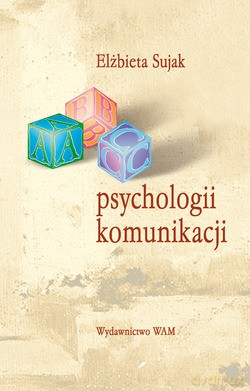 Abc Psychologii Komunikacji - Sujak Elżbieta [KSIĄŻKA]