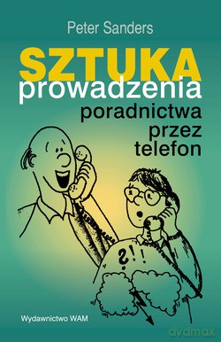 Sztuka Prowadzenia Poradnictwa Przez Telefon - Pete Sanders [KSIĄŻKA]
