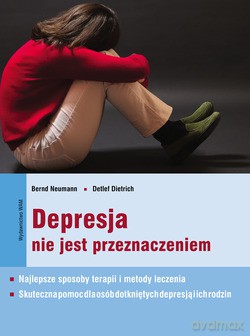 Depresja Nie Jest Przeznaczeniem - Bernd Neumann, Detlef E. Dietrich [KSIĄŻKA]
