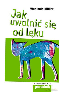Jak Uwolnić Się Od Lęku - Wunibald Müller [KSIĄŻKA]