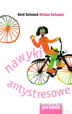 Nawyki Antystresowe - Kirsten Schnack, Gerd Schnack [KSIĄŻKA]