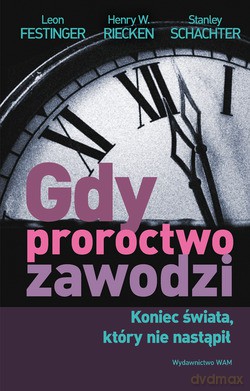 Gdy Proroctwo Zawodzi. Koniec świata, który nie nastąpił [KSIĄŻKA]
