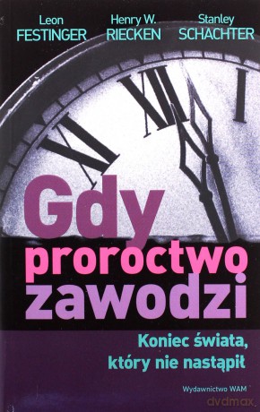 Gdy Proroctwo Zawodzi. Koniec świata, który nie nastąpił [KSIĄŻKA]