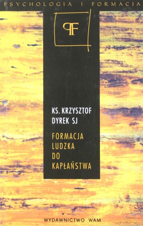 Formacja Ludzka Do Kapłaństwa - Krzysztof Dyrek SJ [KSIĄŻKA]