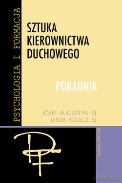 Sztuka Kierownictwa Duchowego. Poradnik [KSIĄŻKA]