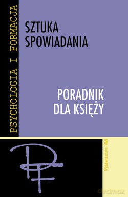 Sztuka Spowiadania. Poradnik dla Księży [KSIĄŻKA]
