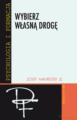Wybierz Własną Drogę - Josef Maureder SJ [KSIĄŻKA]