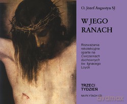 Ćwiczenia Duchowe 3 (W Jego Ranach). Trzeci tydzień rekolekcji ignacjańskich [12CD]
