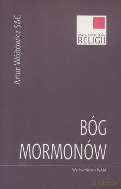 Bóg Mormonów - Artur Wójtowicz SAC [KSIĄŻKA]