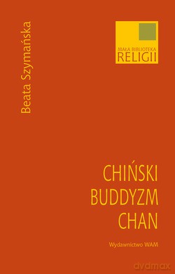 Chiński Buddyzm Chan - Beata Szymańska [KSIĄŻKA]