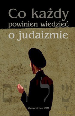 Co Każdy Powinien Wiedzieć O Judaizmie [KSIĄŻKA]