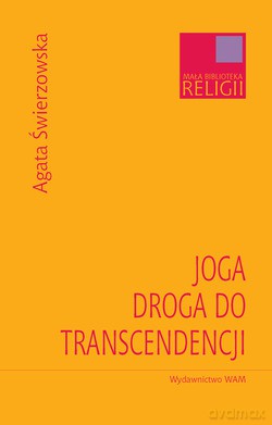 Joga - Droga Do Transcendencji - Agata Świerzowska [KSIĄŻKA]