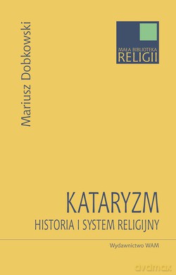 Kataryzm. Historia I System Religijny - Mariusz Dobkowski [KSIĄŻKA]