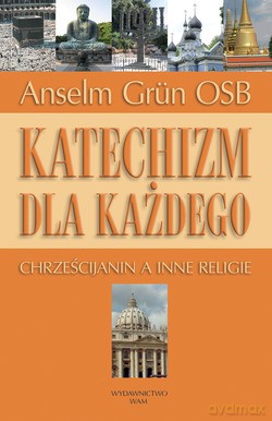 Katechizm Dla Każdego. Chrześcijanin a inne religie [KSIĄŻKA]