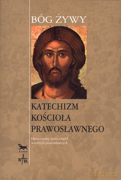 Katechizm Kościoła Prawosławnego. Bóg żywy [KSIĄŻKA]