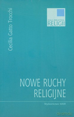 Nowe Ruchy Religijne - Cecilia Gatto Trocchi [KSIĄŻKA]