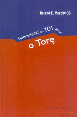 Odpowiedzi Na 101 Pytań O Torę - Roland E. Murphy OC [KSIĄŻKA]