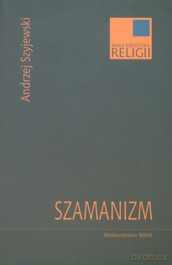 Szamanizm - Andrzej Szyjewski [KSIĄŻKA]