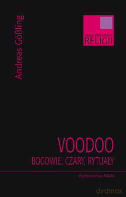 Voodoo. Bogowie, Czary, Rytuały [KSIĄŻKA]
