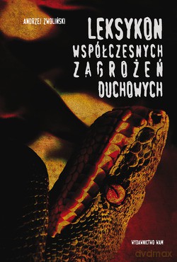 Leksykon Współczesnych Zagrożeń Duchowych - ks. Andrzej Zwoliński [KSIĄŻKA]