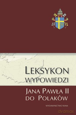 Leksykon Wypowiedzi Jana Pawła II Do Polaków - Zdzisław Wietrzak SJ [KSIĄŻKA]