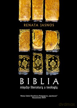 Biblia Między Literaturą A Teologią. Przewodnik dla katechetów i formatorów [KSIĄŻKA]