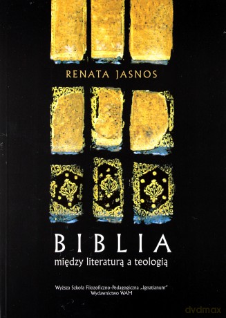 Biblia Między Literaturą A Teologią. Przewodnik dla katechetów i formatorów [KSIĄŻKA]
