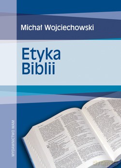 Etyka Biblii - Michał Wojciechowski [KSIĄŻKA]