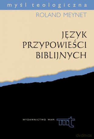Język Przypowieści Biblijnych - Roland Meynet SJ [KSIĄŻKA]