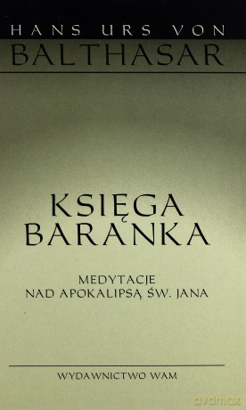 Księga Baranka. Medytacje nad Apokalipsą św. Jana [KSIĄŻKA]