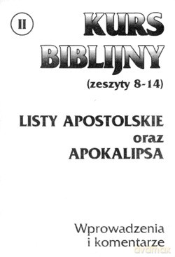 Kurs Biblijny Cz. II. Listy Apostolskie oraz Apokalipsa [KSIĄŻKA]